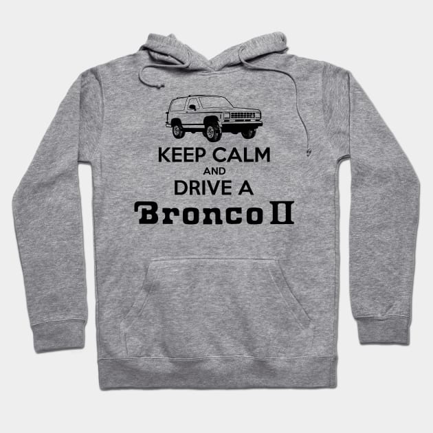 Keep calm and drive a Bronco II Black Print Hoodie by The OBS Apparel